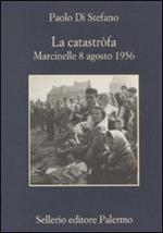 La catastròfa. Marcinelle, 8 agosto 1956