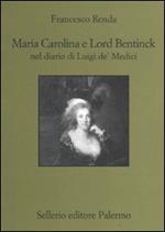 Maria Carolina e Lord Bentinck nel diario di Luigi de' Medici