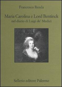 Maria Carolina e Lord Bentinck nel diario di Luigi de' Medici - Francesco Renda - copertina