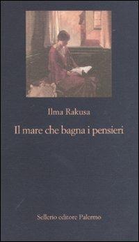 Il mare che bagna i pensieri - Ilma Rakusa - copertina