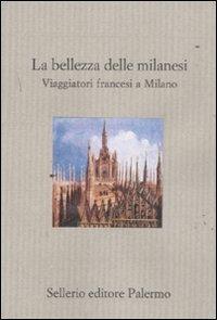 La bellezza delle milanesi. Viaggiatori francesi a Milano - copertina