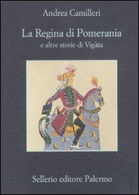 La regina di Pomerania e altre storie di Vigàta - Andrea Camilleri - copertina