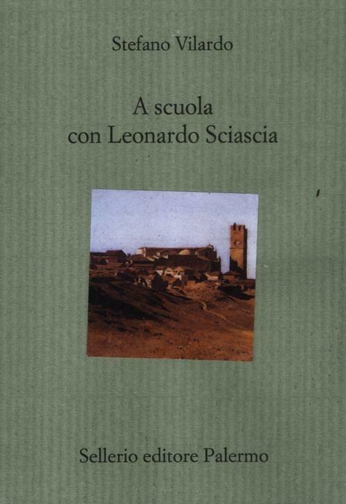 A scuola con Leonardo Sciascia - Stefano Vilardo - copertina