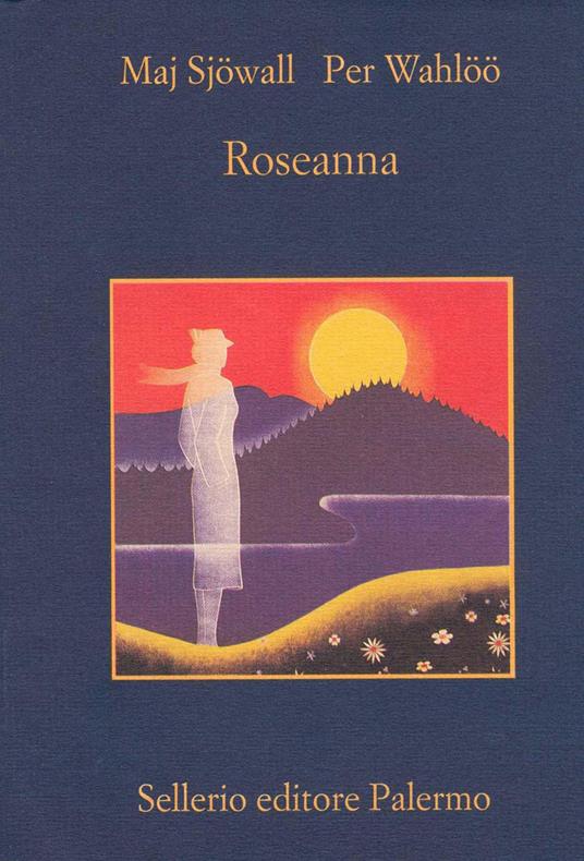 Roseanna - Maj Sjöwall,Per Wahlöö,Andrea Camilleri,Renato Zatti - ebook