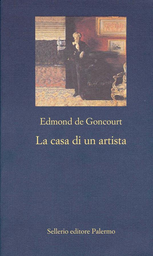 La casa di un artista - Edmond de Goncourt,Barbara Briganti - ebook