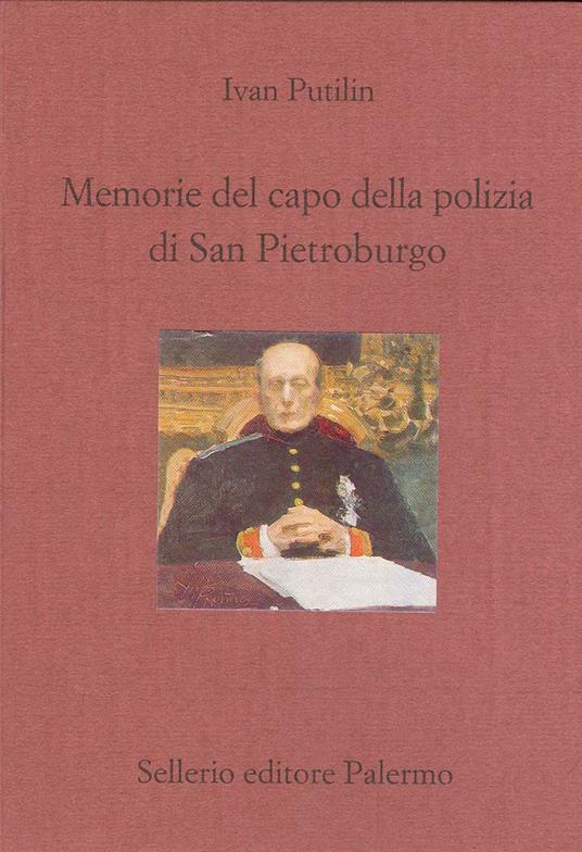 Memorie del capo della polizia di San Pietroburgo - Ivan Putilin,Rosa Mauro - ebook