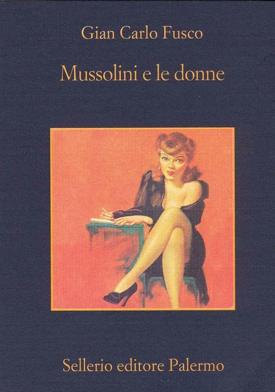Mussolini e le donne - Gian Carlo Fusco - ebook