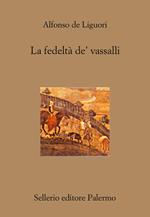 La fedeltà de' vassalli