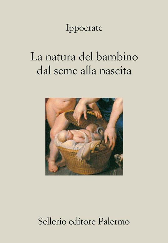 La natura del bambino dal seme alla nascita - Ippocrate,Franco Giorgianni - ebook