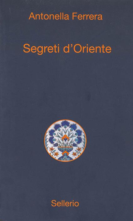 Segreti d'Oriente - Antonella Ferrera - ebook
