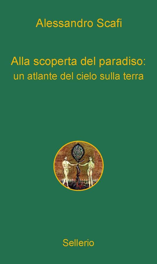 Alla scoperta del paradiso: un atlante del cielo sulla terra - Alessandro Scafi - ebook