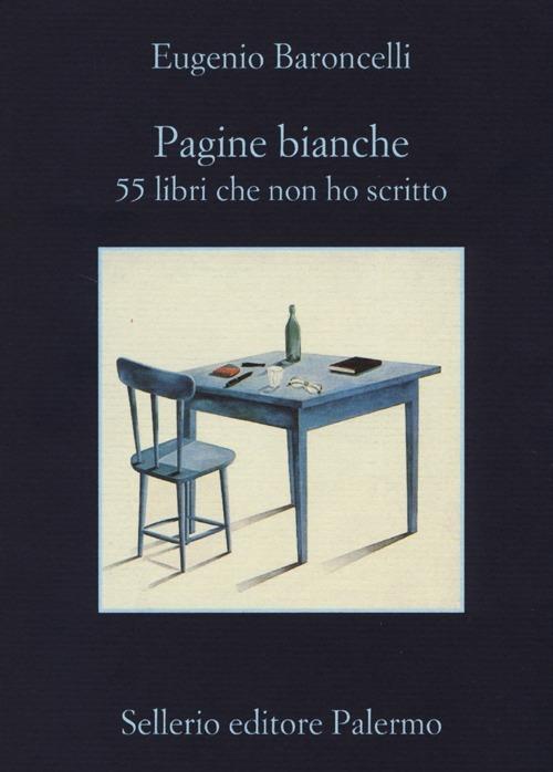Pagine bianche. 55 libri che non ho mai scritto - Eugenio Baroncelli - copertina