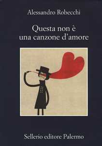 Libro Questa non è una canzone d'amore Alessandro Robecchi