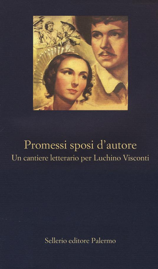 Promessi sposi d'autore. Un cantiere letterario per Luchino Visconti - copertina