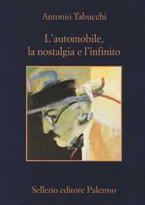 Libro L' automobile, la nostalgia e l'infinito Antonio Tabucchi