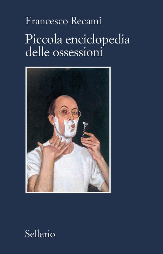 Piccola enciclopedia delle ossessioni - Francesco Recami - ebook