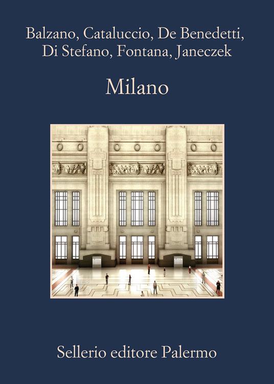 Milano - Marco Balzano,Francesco M. Cataluccio,Neige De Benedetti,Paolo Di Stefano - ebook