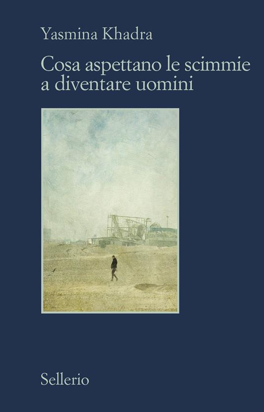 Cosa aspettano le scimmie a diventare uomini - Yasmina Khadra,Marina Di Leo - ebook