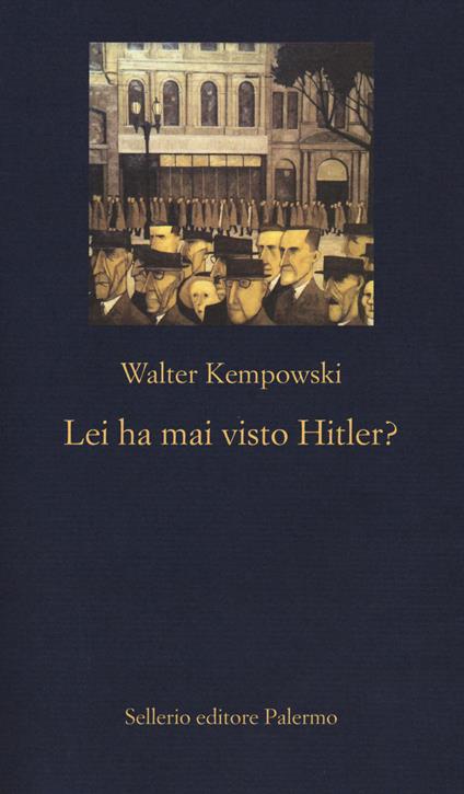 Lei ha mai visto Hitler? - Walter Kempowski - copertina