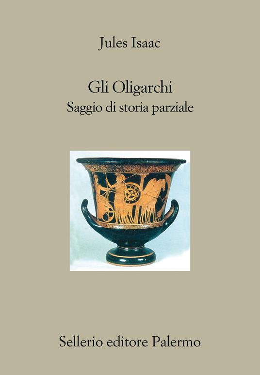 Gli oligarchi. Saggio di storia parziale - Jules Isaac,Paolo Fai - ebook