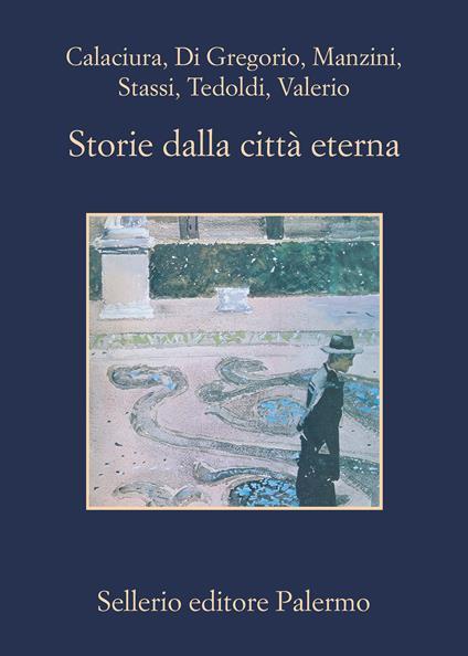 Storie dalla città eterna - Giosuè Calaciura,Gianni Di Gregorio,Antonio Manzini,Fabio Stassi - ebook