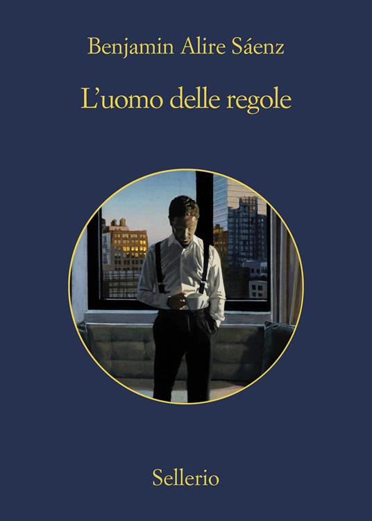 L' uomo delle regole - Benjamin Alire Sáenz,Luca Briasco - ebook