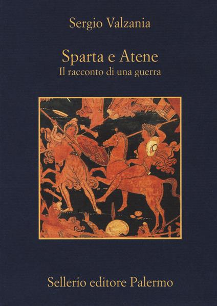 Sparta e Atene. Il racconto di una guerra - Sergio Valzania - copertina