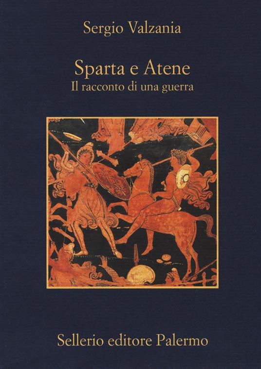 Sparta e Atene. Il racconto di una guerra - Sergio Valzania - copertina