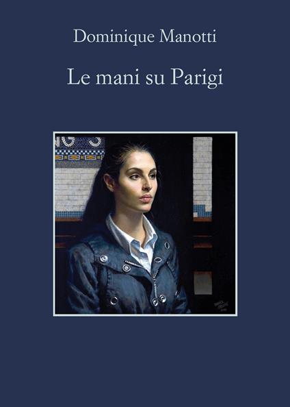 Le mani su Parigi - Dominique Manotti,Daniele Barzaghi - ebook