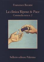 La clinica Riposo & Pace. Commedia nera n. 2