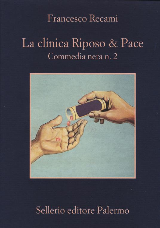 La clinica Riposo & Pace. Commedia nera n. 2 - Francesco Recami - copertina