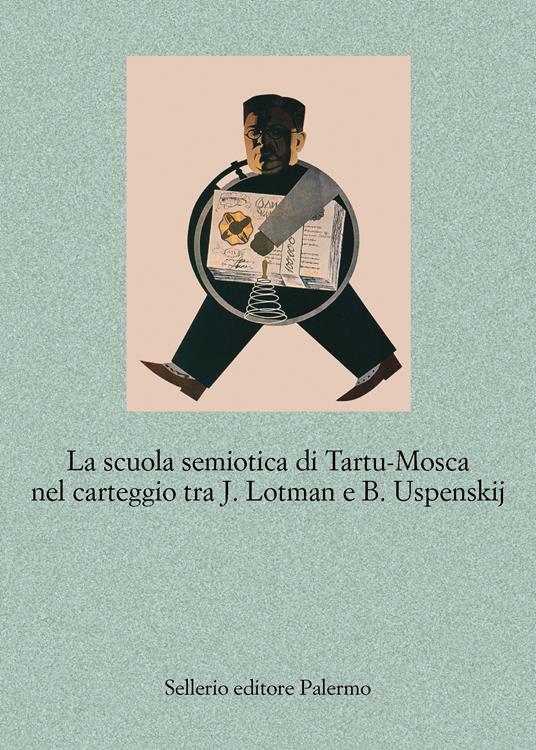 La scuola semiotica di Tartu-Mosca nel carteggio tra J. Lotman e B. Uspenskij - Jurij Mihajlovic Lotman,Boris A. Uspenskij,Giovanna Zaganelli,Roberta Salvatore - ebook