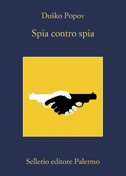 Spia contro spia - Dusko Popov,Carla Chiaffrino,Sofia Merlo - ebook
