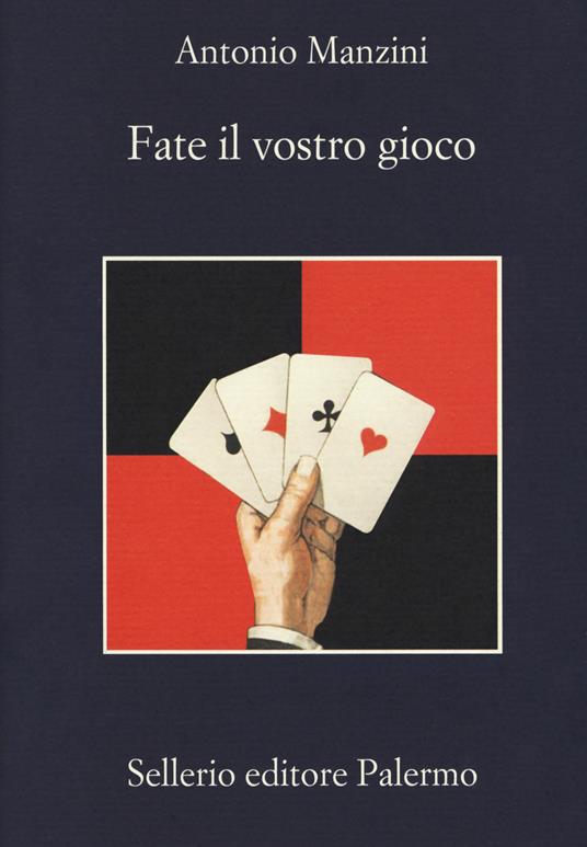 Fate il vostro gioco - Antonio Manzini - Libro - Sellerio Editore Palermo -  La memoria