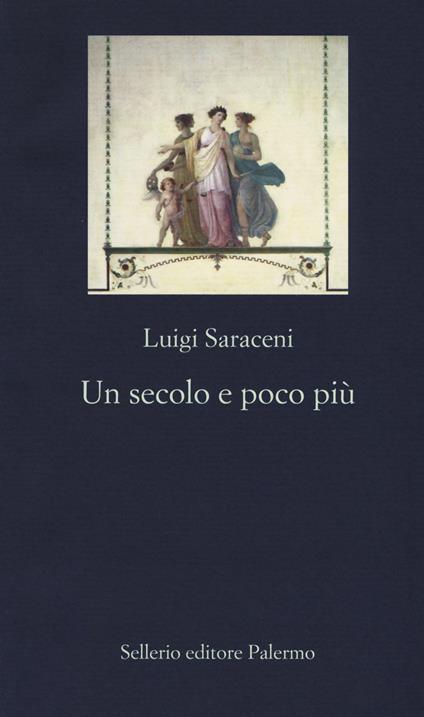 Un secolo e poco più - Luigi Saraceni - copertina