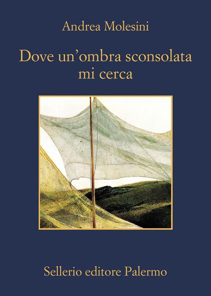 Dove un'ombra sconsolata mi cerca - Andrea Molesini - ebook