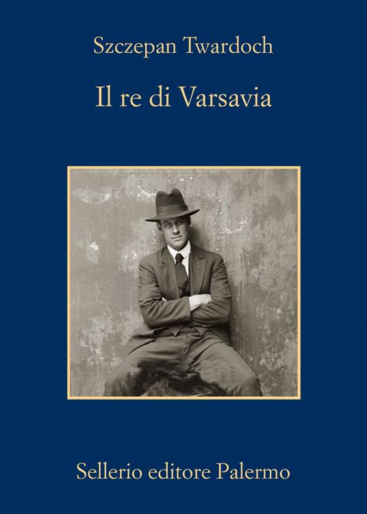 Il re di Varsavia - Szczepan Twardoch,Francesco Annicchiarico - ebook