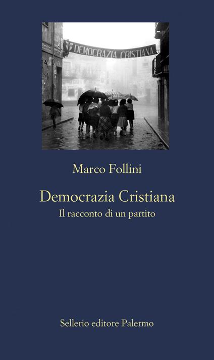 Democrazia Cristiana. Il racconto di un partito - Marco Follini - ebook