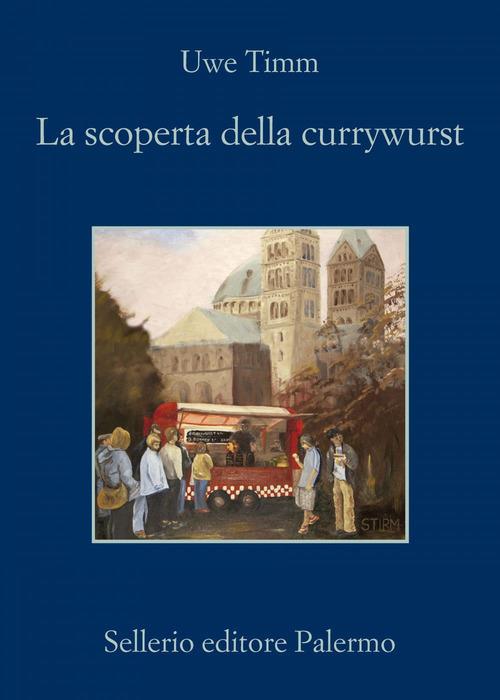La scoperta del currywurst - Uwe Timm - copertina