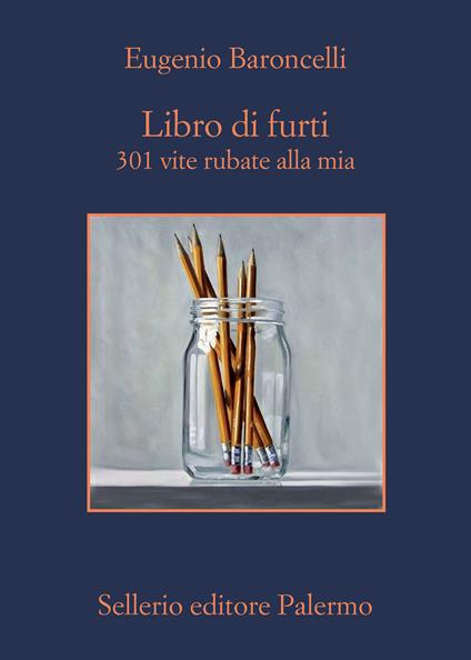 Libro di furti. 301 vite rubate alla mia - Eugenio Baroncelli - copertina