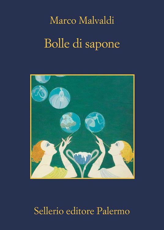 Bolle di sapone - Marco Malvaldi - Libro - Sellerio Editore Palermo - La  memoria