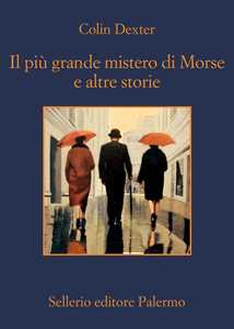 Libro Il più grande mistero di Morse e altre storie Colin Dexter