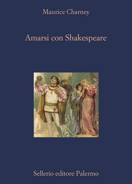 Amarsi con Shakespeare - Maurice Charney,Alfonso Geraci - ebook