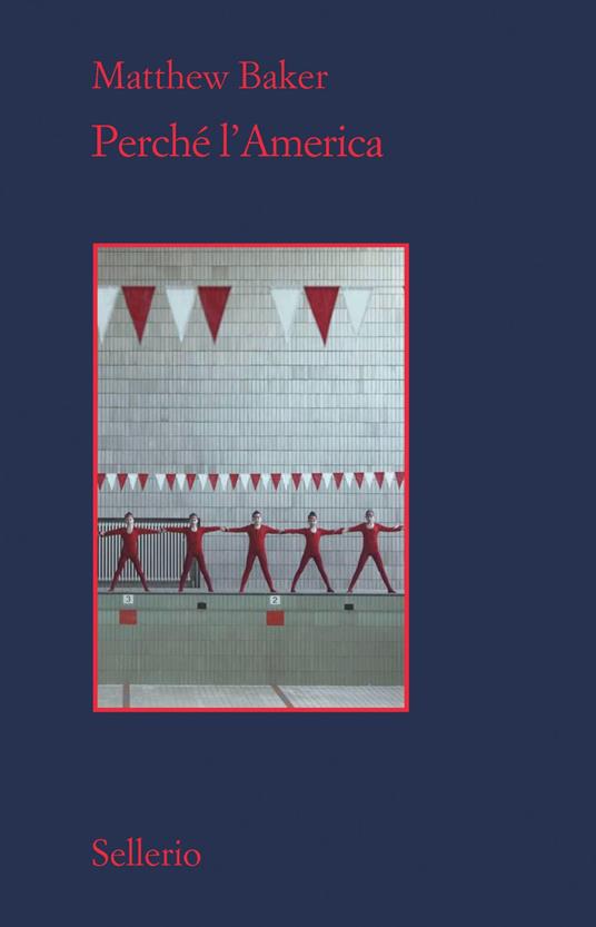 Perché l'America - Matthew Baker,Veronica Raimo,Marco Rossari - ebook