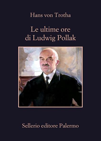 Le ultime ore di Ludwig Pollak - Hans von Trotha,Matteo Galli - ebook