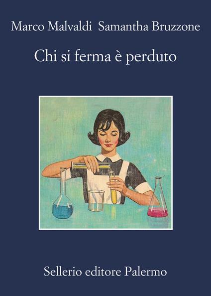 Chi si ferma è perduto - Marco Malvaldi,Samantha Bruzzone - copertina