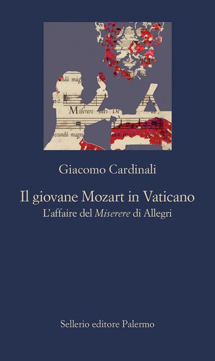 Il giovane Mozart in Vaticano. L'affaire del Miserere di Allegri - Giacomo Cardinali - ebook