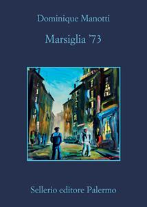 Libro Marsiglia '73 Dominique Manotti