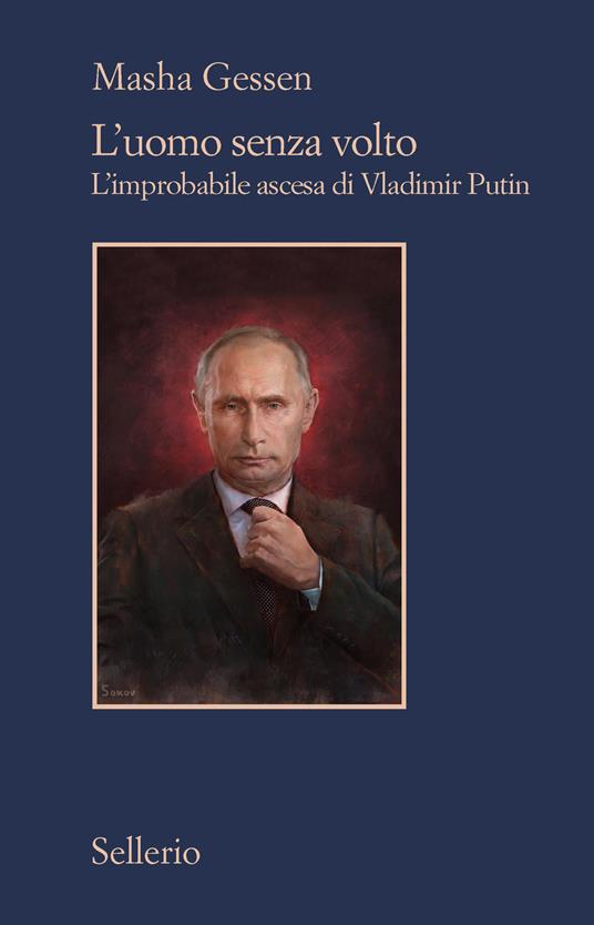 L' uomo senza volto. L'improbabile ascesa di Vladimir Putin - Masha Gessen - copertina