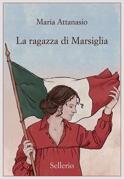 La ragazza di Marsiglia - Maria Attanasio - copertina
